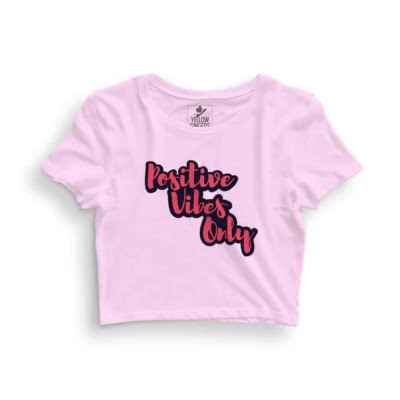 Positive Vibes Only - Crop Tops