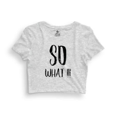 So What - Crop Top